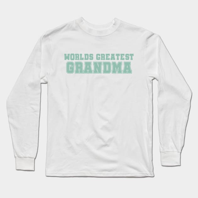 Worlds Greatest Grandma Long Sleeve T-Shirt by rachelaranha